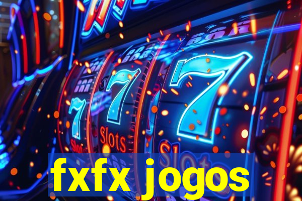 fxfx jogos